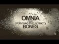 Omnia feat. Everything by Electricity - Bones