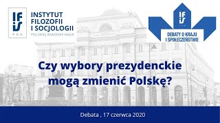 Czy wybory prezydenckie mogą zmienić Polskę?