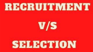 RECRUITMENT VS SELECTION IN HINDI | Concept & Difference | Human Resource Management | ppt