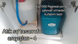 Su Arıtma Cihazı Atıksu Tassarufu Arayışları-4, Erp1000 Permeat pompası Testi