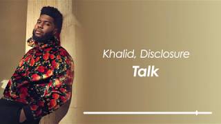 한글가사 Khalid Disclosure - Talk
