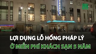 Lợi dụng lỗ hổng pháp lý để ở miễn phí khách sạn 5 năm | VTC14