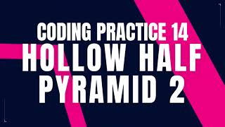 Hollow Half Pyramid 2 || Coding Practice 14 || Python coding tips tricks | Nxtwave ccbp 4.0 telugu |