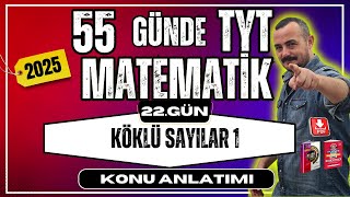 55 Günde TYT Matematik Kampı | 22. Gün | Köklü Sayılar 1 | Konu Anlatımı 2025