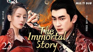 MULTISUB【The Immortal Story 凡人修劫】▶EP 23💋#林更新#身负血海深仇踏入江湖,与#迪丽热巴#爱恨情仇中携手破局，血雨腥风里突出重围，成就一代旷世传奇。💐【凡人修仙传】