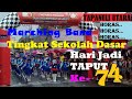 MARCHING BAND HARI JADI TAPUT KE 74 TINGKAT SEKOLAH DASAR