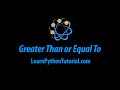Python: Greater Than or Equal To Comparison Operator