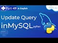 Update Query in MySQL | Learn MySQL Update Query in Python | Python Tutorial #49