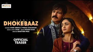 Dhokebaaz (Teaser) Jaani | Afsana Khan | Vivek Anand Oberoi, Tridha Choudhury | Music Enjoy's