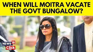 Second Notice Served To Mahua Moitra For Vacating Her Government Bungalow | Mahua Moitra News | N18V