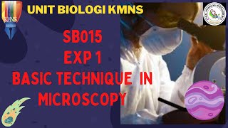 SB015 : EXPERIMENT 1- BASIC TECHNIQUE IN MICROSCOPY