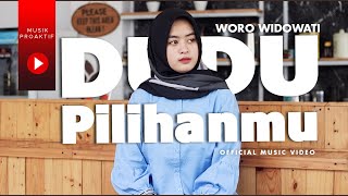 Woro Widowati - Dudu Pilihanmu (Official Music Video)