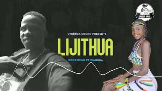 Nigge Bean Ft Wangga - Lijithua (Official Audio)