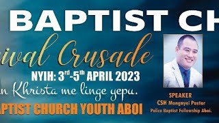 Wangti Baptist Church Revival Crusade April 3-5 -2023.Three day's.