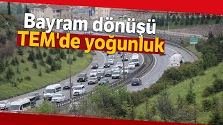 Bayram Dönüşü TEM'de Yoğunluk