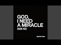 God, I Need a Miracle