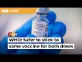 More trials needed for mix and match vaccines, says WHO