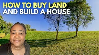 The Definitive Guide to Buying Land and Building a House - What You Really Need