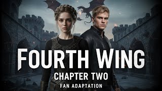 Fourth Wing - Chapter 2 - Fan Adaptation