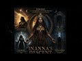 INANNA'S DESCENT   THE GODDESS WHO KNEW BOTH WORLDS