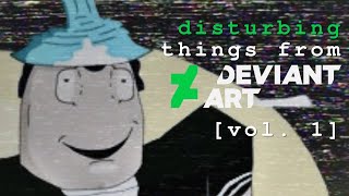 Disturbing Things from DeviantArt [Vol. 1]