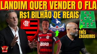 URGENTE! LANDIM QUER VENDER O FLAMENGO, R$1 BILHÃO POR FRANÇA E MAIS - Últimas notícias do Flamengo