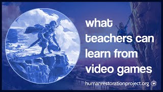 What Can Teachers Learn from Video Games?