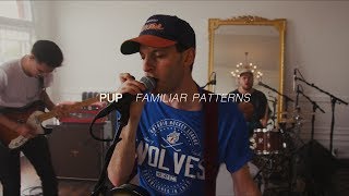PUP - Familiar Patterns | Audiotree Far Out