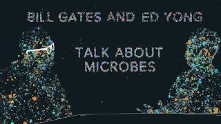 Bill Gates and Ed Yong talk about microbes