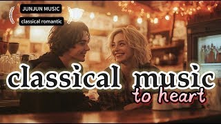 JUNJUN MUSIC -to heart 銘記於心的愛【classical music】【movie soundtrack】【romantic atmosphere】#classicalmusic