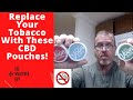 Replace Your Tobacco With These CBD Pouches!