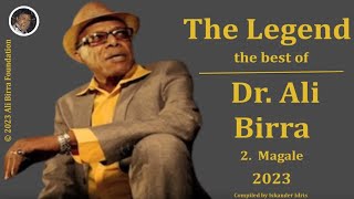 The Legend  Dr. Ali Birra Magale 2023