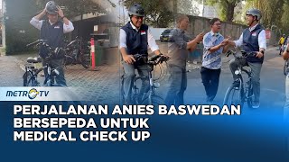 [FULL] Perjalanan Anies Baswedan Bersepeda untuk Jalani Medical Check Up