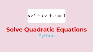 Solve Quadratic Equation using python || Simple Solution