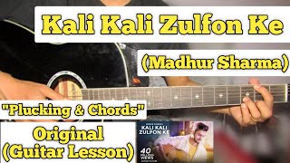 Kali Kali Zulfon Ke - Madhur Sharma | Guitar Lesson | Plucking & Chords |(Nusrat Fateh Ali Khan)