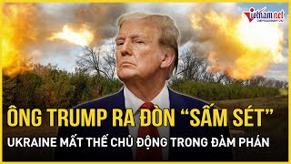 Ông Trump tung đòn sấm sét, Ukraine mất thế chủ động trên bàn đàm phán | Báo VietNamNet