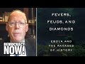 Colonization Fueled Ebola: Dr. Paul Farmer on 