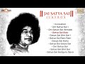 jai satya sai jukebox devotional songs sathya sai baba bhajans bhakti song 2025