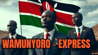 WAMUNYORO EXPRESS SONG // SONG FOR RIGATHI // # KENYA