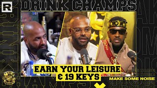 Earn Your Leisure & 19KEYS On Financial Literacy, Networking, The Stock Market & More | Drink Champs