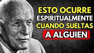 Lo que Pasa ESPIRITUALMENTE cuando decides SOLTAR a ALGUIEN | Carl Jung