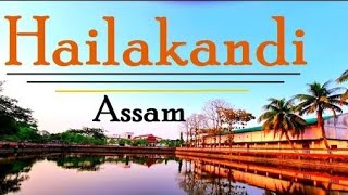 HAILAKANDI ASSAM l Hailakandi Town | best place to visit in  Hailakandi | #HKD Vlogger Rahul