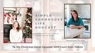 76. My Christmas Decor Episode! With Cami from Tidbits