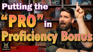 Understanding the Proficiency Bonus in D\u0026D