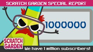 We Have 1 Million Subscribers!?!? | SPECIAL REPORT | Scratch Garden