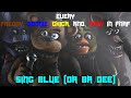 Every Single FNaF Freddy, Bonnie, Chica, &, Foxy Sing Blue (Da Ba Dee)