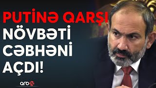 Rusiyaya qarşı 2-ci cəbhə açıldı! Qərb Paşinyana məxfi savaş əmrini verdi