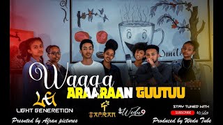 Waaqa Araaran Guutuu : Light Generetion Worship Team Singers