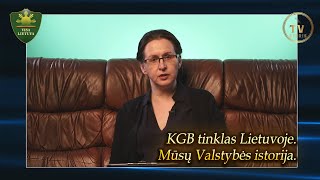 KGB tinklas Lietuvoje. Mūsų Valstybės istorija.