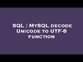 SQL : MySQL decode Unicode to UTF-8 function